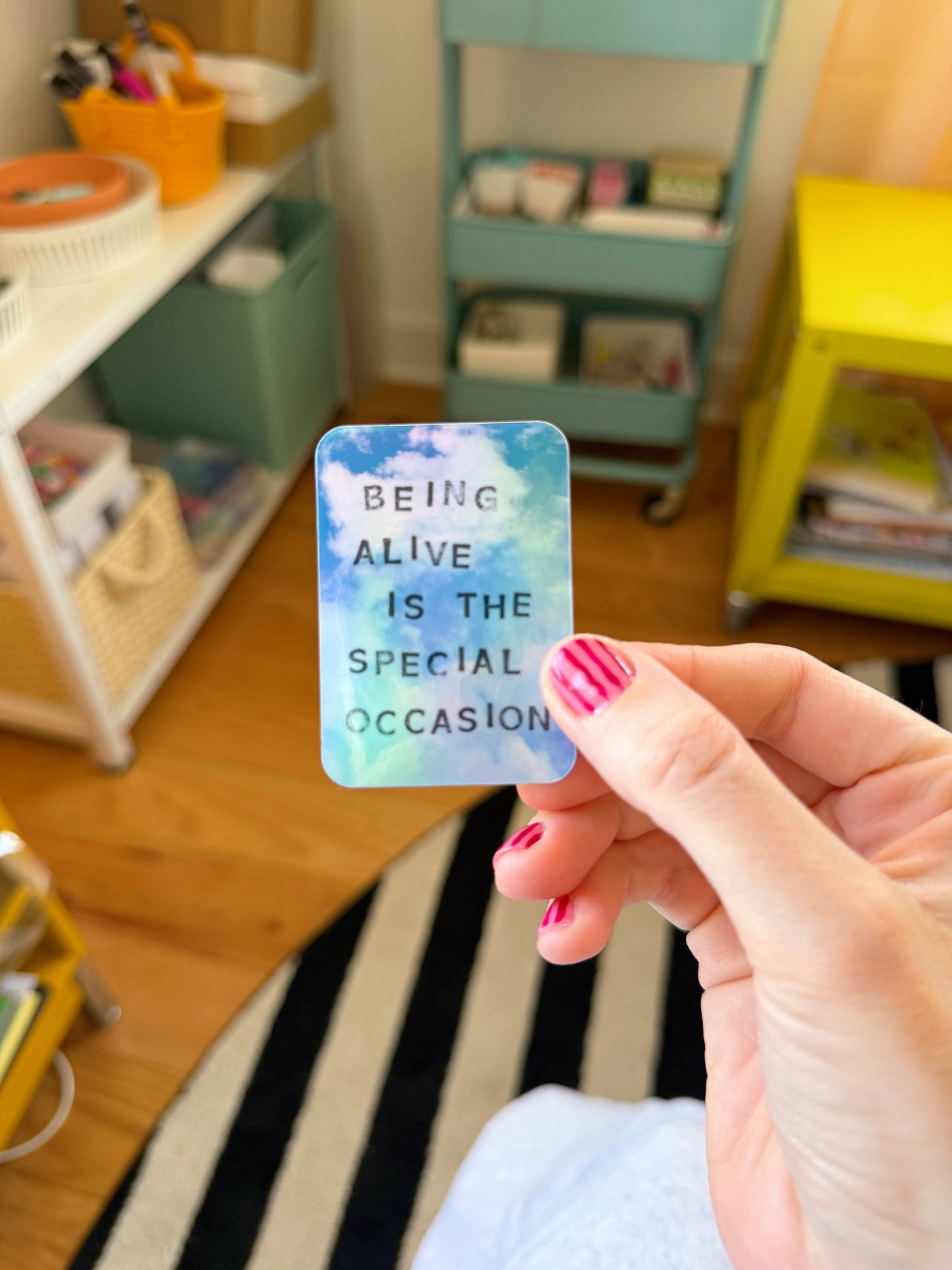 Being Alive is the Special Occasion Holographic Vinyl Sticker